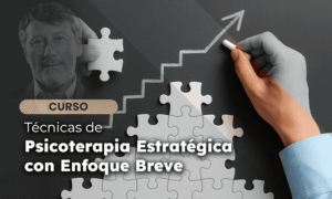 Técnicas de Psicoterapia Estratégica con Enfoque Breve
